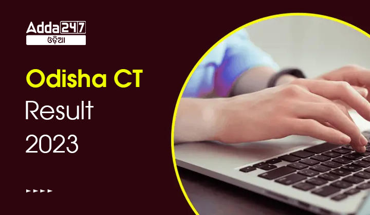 Odisha CT Result 2023