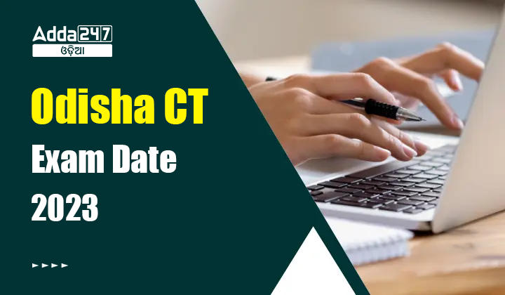 Odisha Ct Exam Date 2023 Odisha Ct Exam Date 2023