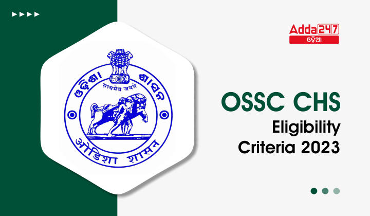 OSSC CHS Eligibility Criteria 2023