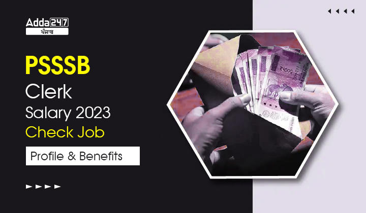 PSSSB Clerk Salary 2023 Check Job Profile and Benefits