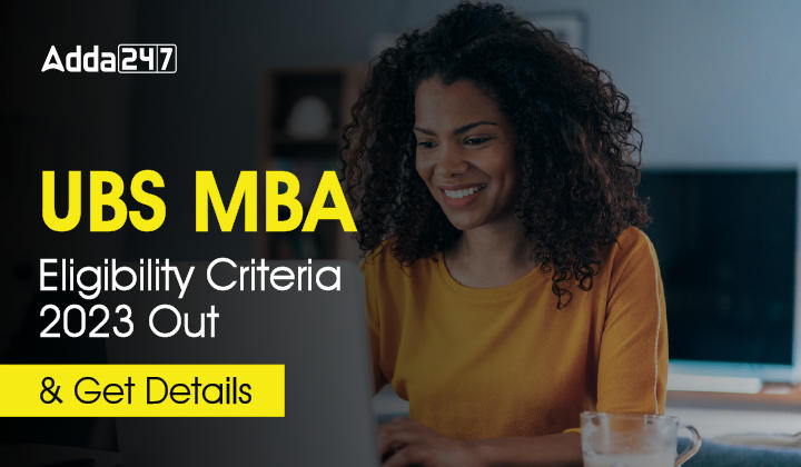 UBS MBA Eligibility Criteria 2023 Out and Get Details