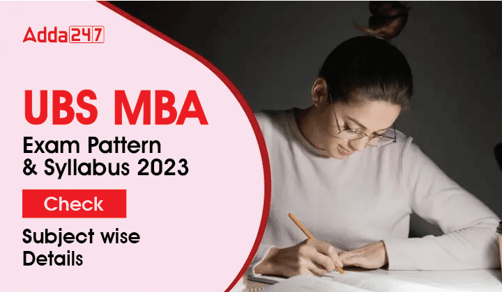 UBS MBA Exam Pattern and Syllabus 2023 Check Subject wise Details