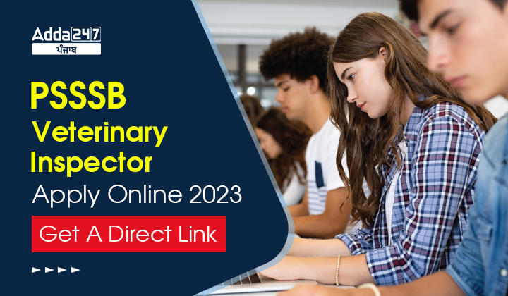 PSSSB Veterinary Inspector Apply Online 2023 Get A Direct Link