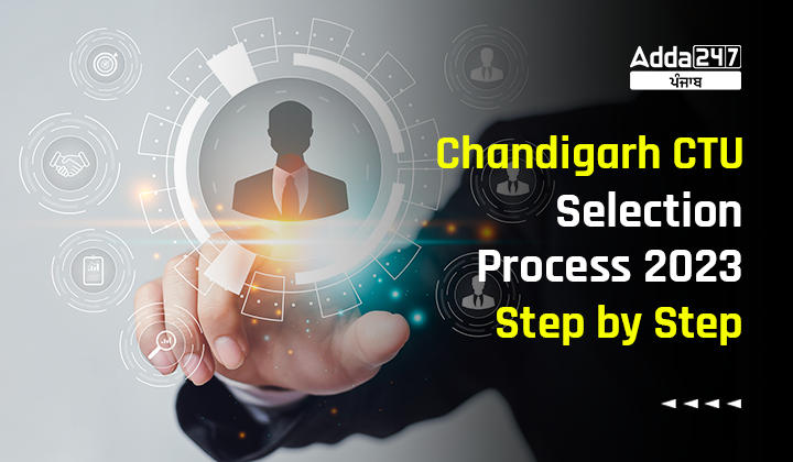 Chandigarh CTU Selection Process 2023 Step by Step