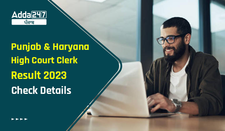 Punjab and Haryana High Court Clerk Result 2023 Check Details