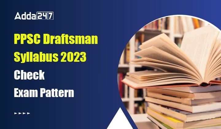 PPSC Draftsman Syllabus 2023 Check Exam Pattern