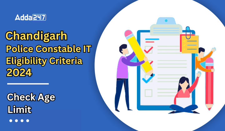 Chandigarh Police Constable IT Eligibility Criteria 2024 Check Age Limit