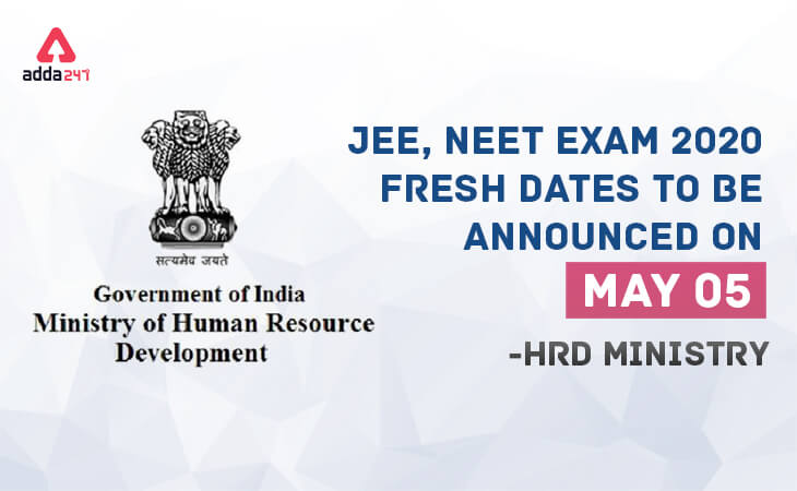 JEE, NEET Exam 2020 Fresh Dates To Be Announced On May 5: HRD Ministry_30.1