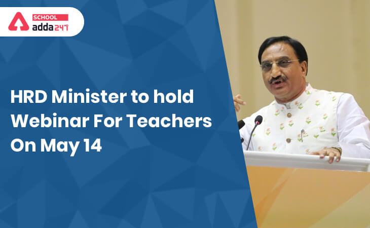 HRD Minister to hold Webinar For Teachers On May 14, 2020_30.1