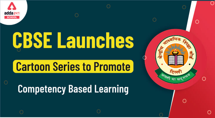 CBSE Launches Cartoon Series To Promote Competency-Based Learning_30.1