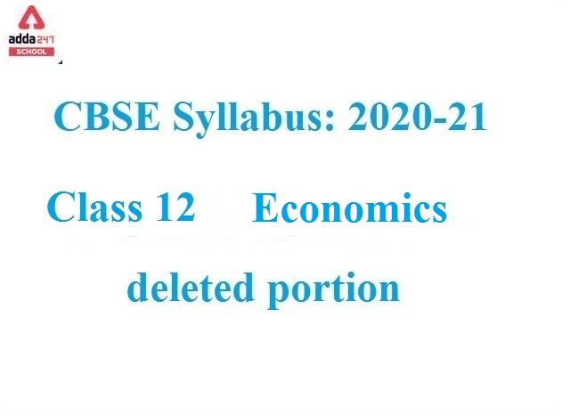 CBSE Class 12 Economics Deleted Syllabus 2021-22 for Term 1 & 2_30.1