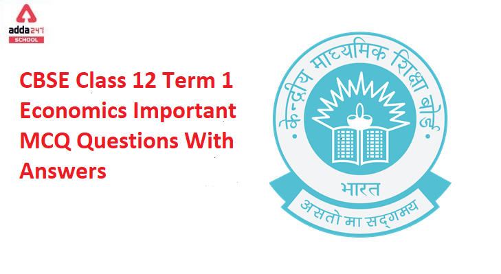 CBSE Class 12 Term 1 Economics Important MCQ Questions