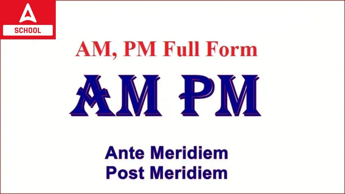 AM PM Full Form