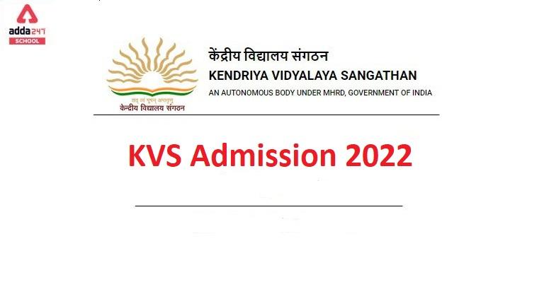 KVS Admission 2022-23: Online Form @ kvsangathan.nic.in_30.1