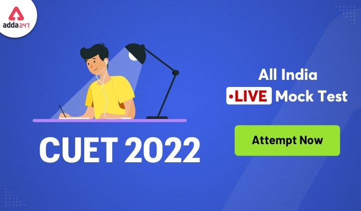 CUET 2022 All India Live Mock Test_30.1