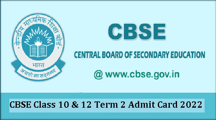 CBSE Term 2 Admit Card 2022 for 10th & 12th Out_30.1