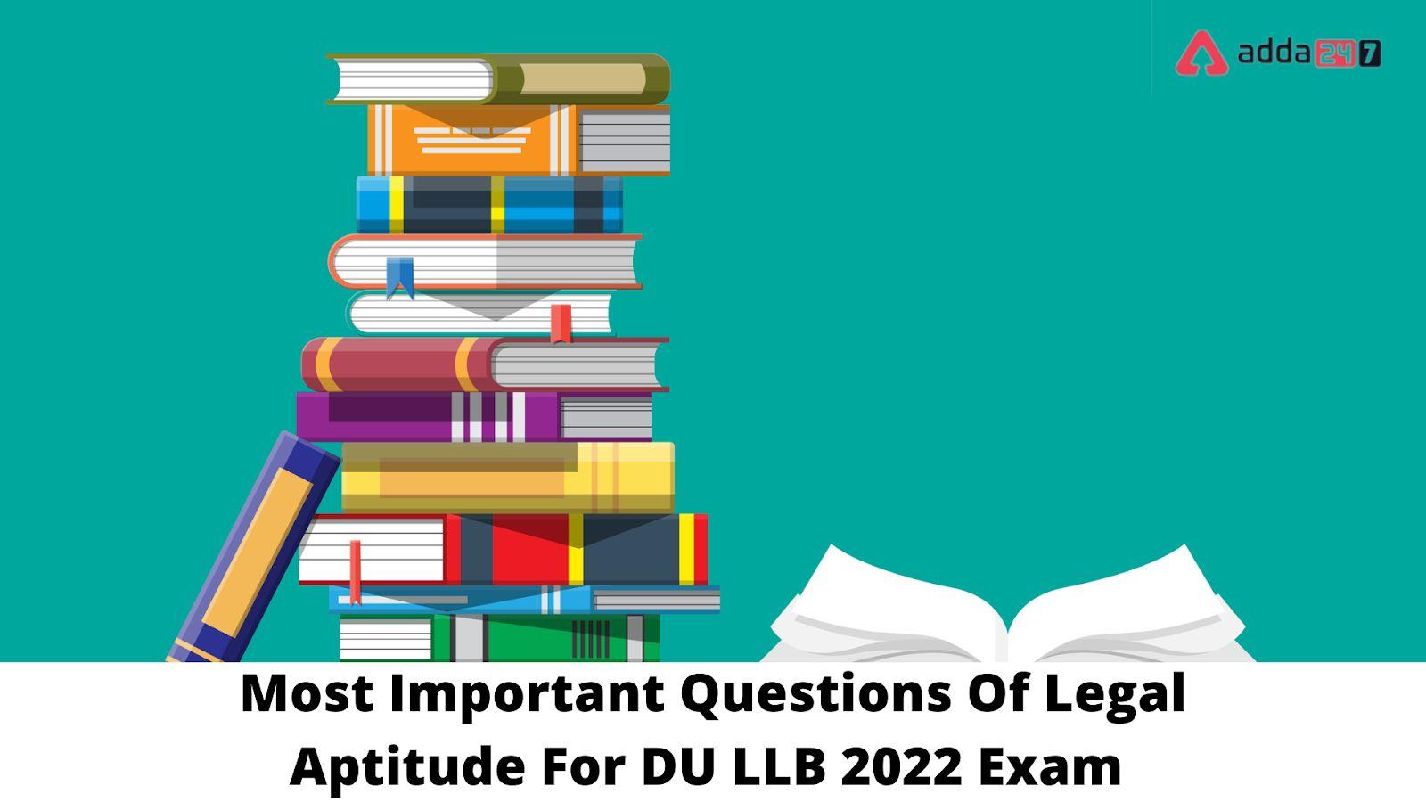 Most Important Questions Of Legal Aptitude For DU LLB 2022 Exam