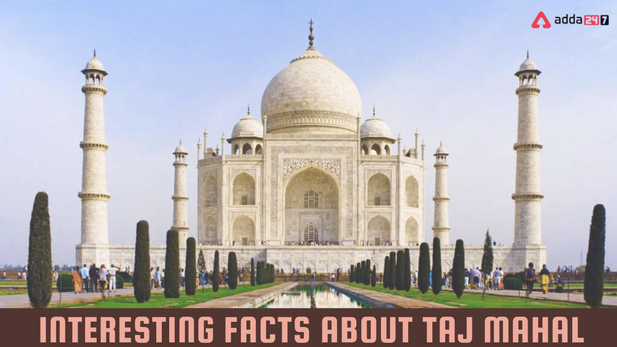 Interesting Facts About Taj Mahal