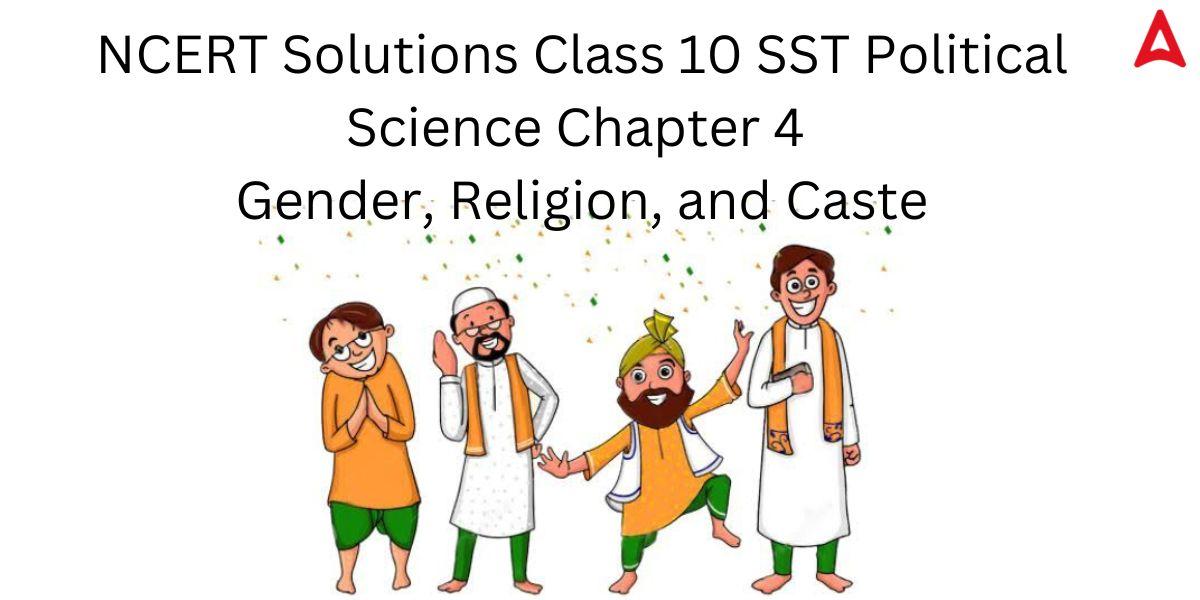 NCERT Solutions Class 10 SST Political Science Chapter 4 Gender, Religion and Caste