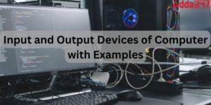 All Input and Output Devices of Computer