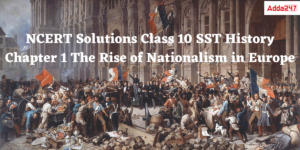 History Class 10 Chapter 1 Question Answer- Check the Rise of Nationalism in Europe Question Answers