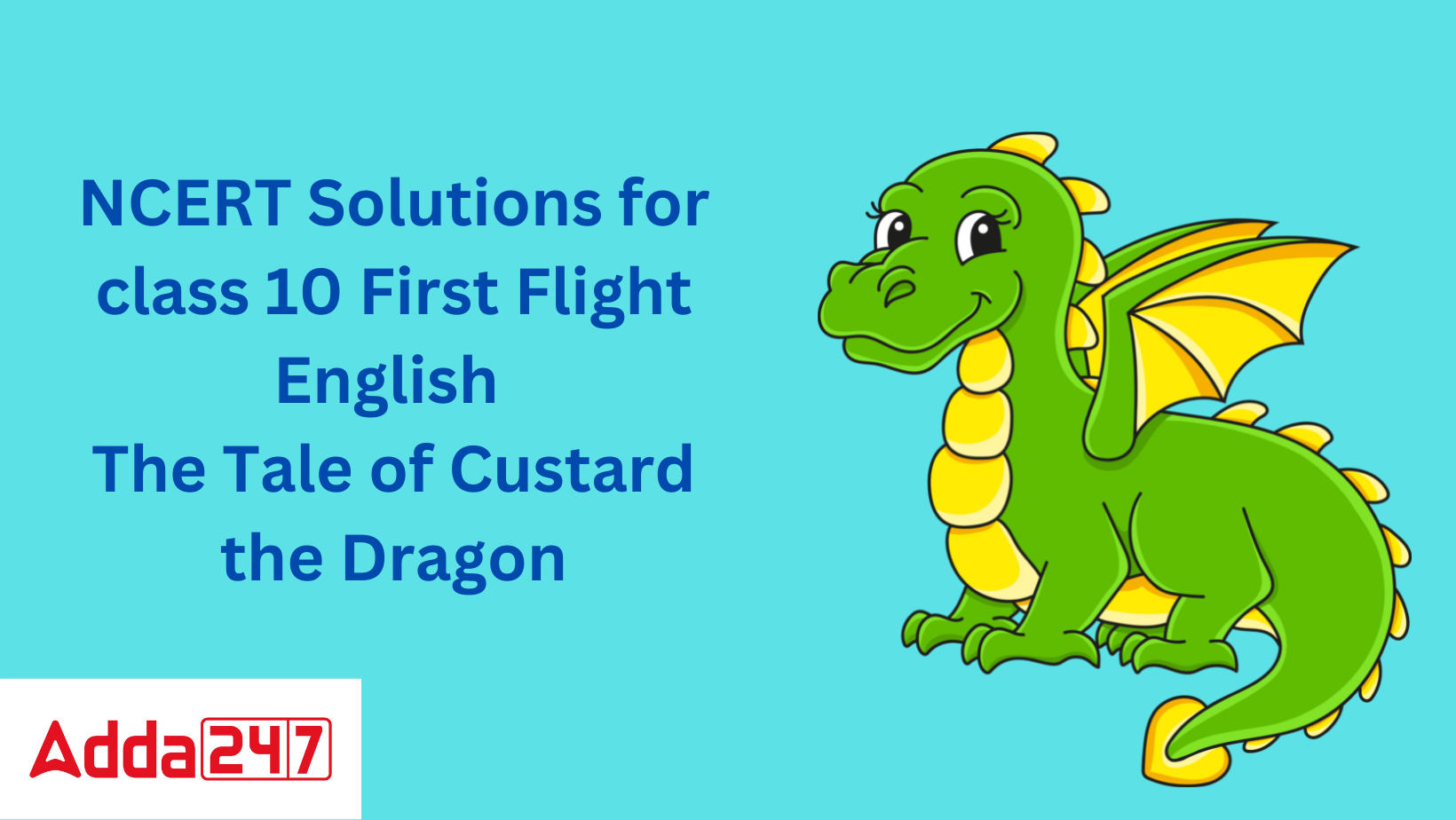 NCERT Solutions for class 10 First Flight English The Tale of Custard the Dragon