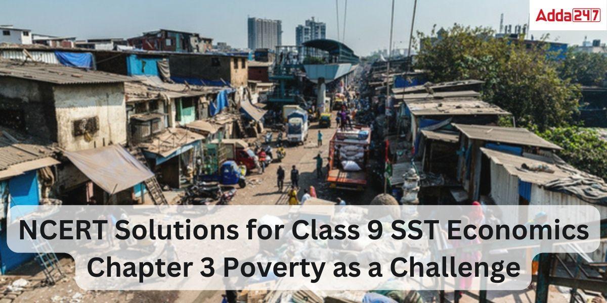 NCERT Solutions for Class 9 SST Economics Chapter 3 Poverty as a Challenge