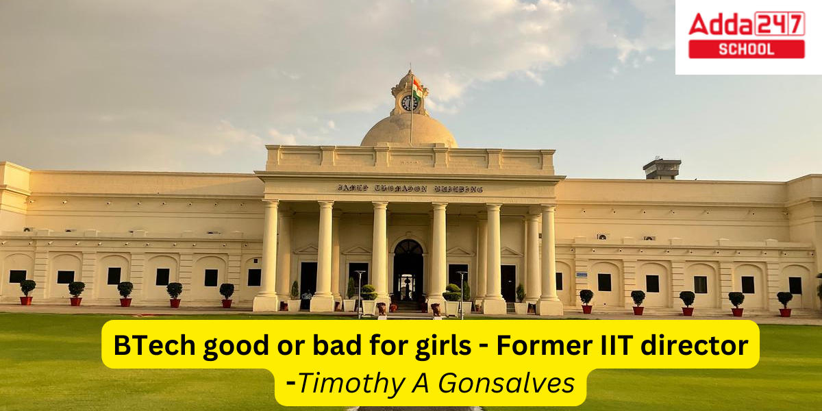 BTech good or bad for girls - Former IIT director