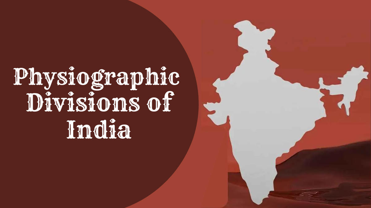 Physiographic Divisions of India