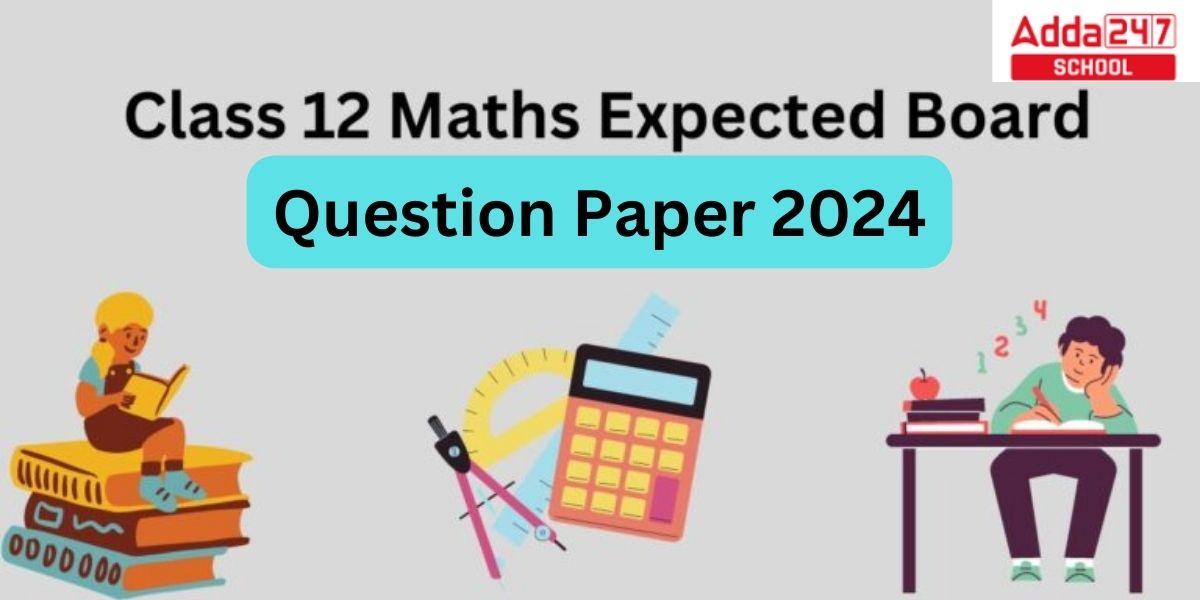 Class 12 Maths Board Paper 2024