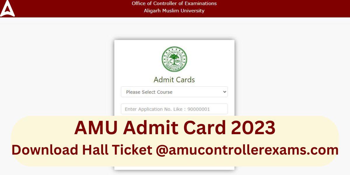 AMU Admit Card 2023