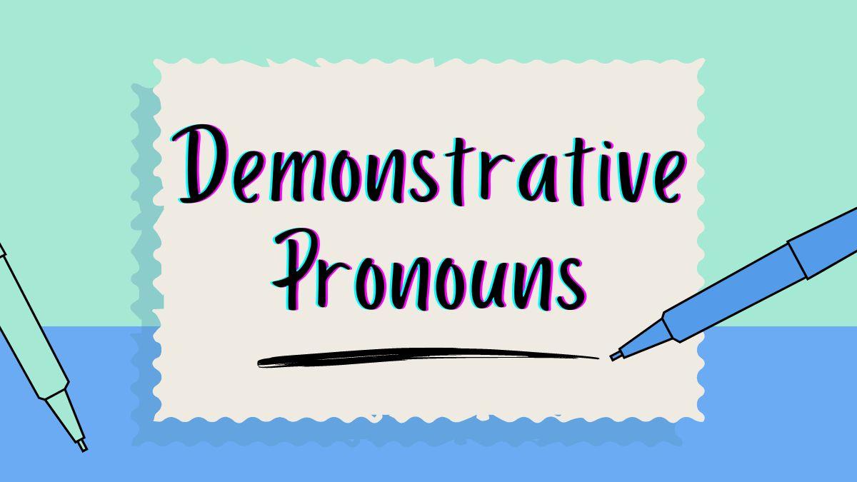 Demonstrative Pronouns