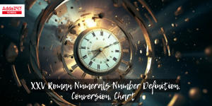 XXV Number- XXV Roman Numerals Definition and Chart