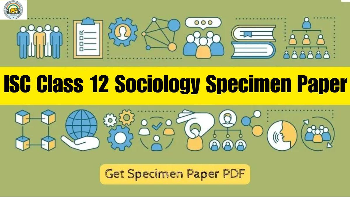 ISC Class 12 Sociology Specimen Paper