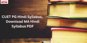 CUET PG Hindi Syllabus 2025, Download CUET MA Hindi Syllabus PDF