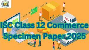 ISC Class 12 Commerce Specimen Paper