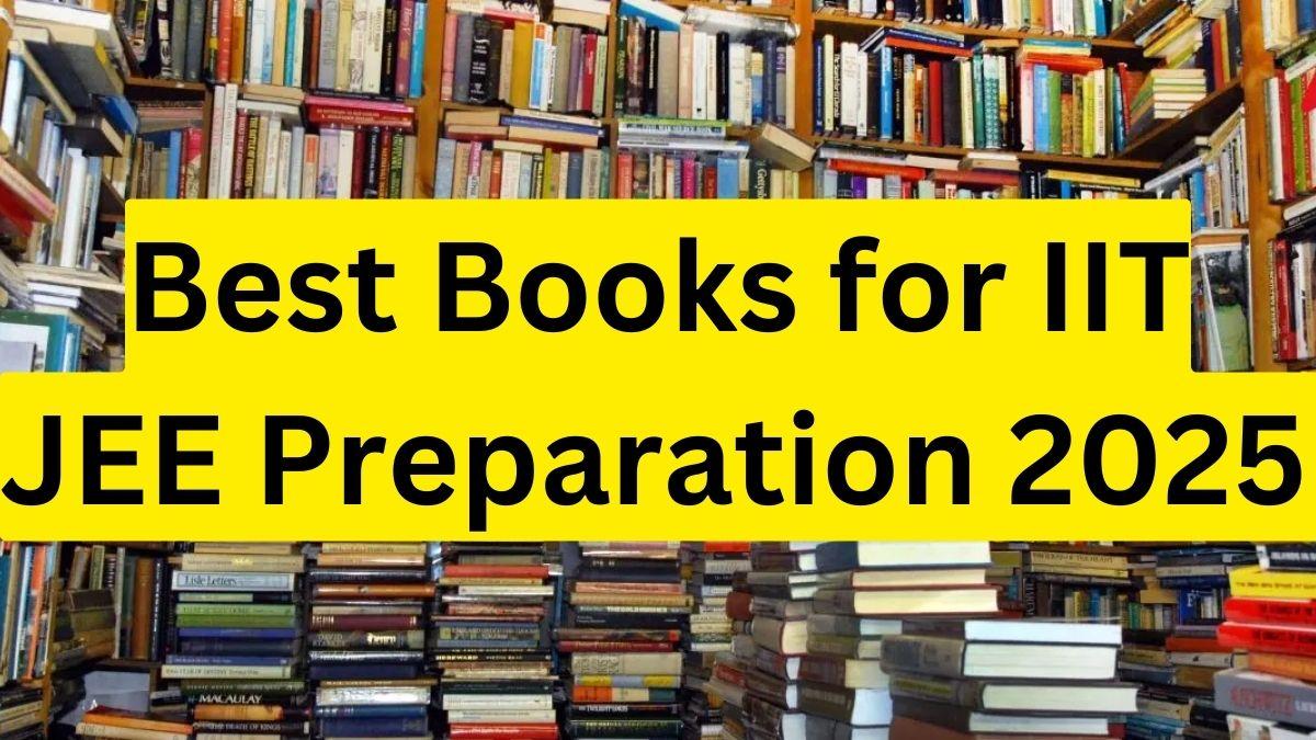 Best Books for IIT JEE Preparation 2025