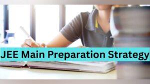 JEE Main Preparation Strategy