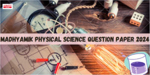 Madhyamik Physical Science Questions 2025 with Answers, Download PDF