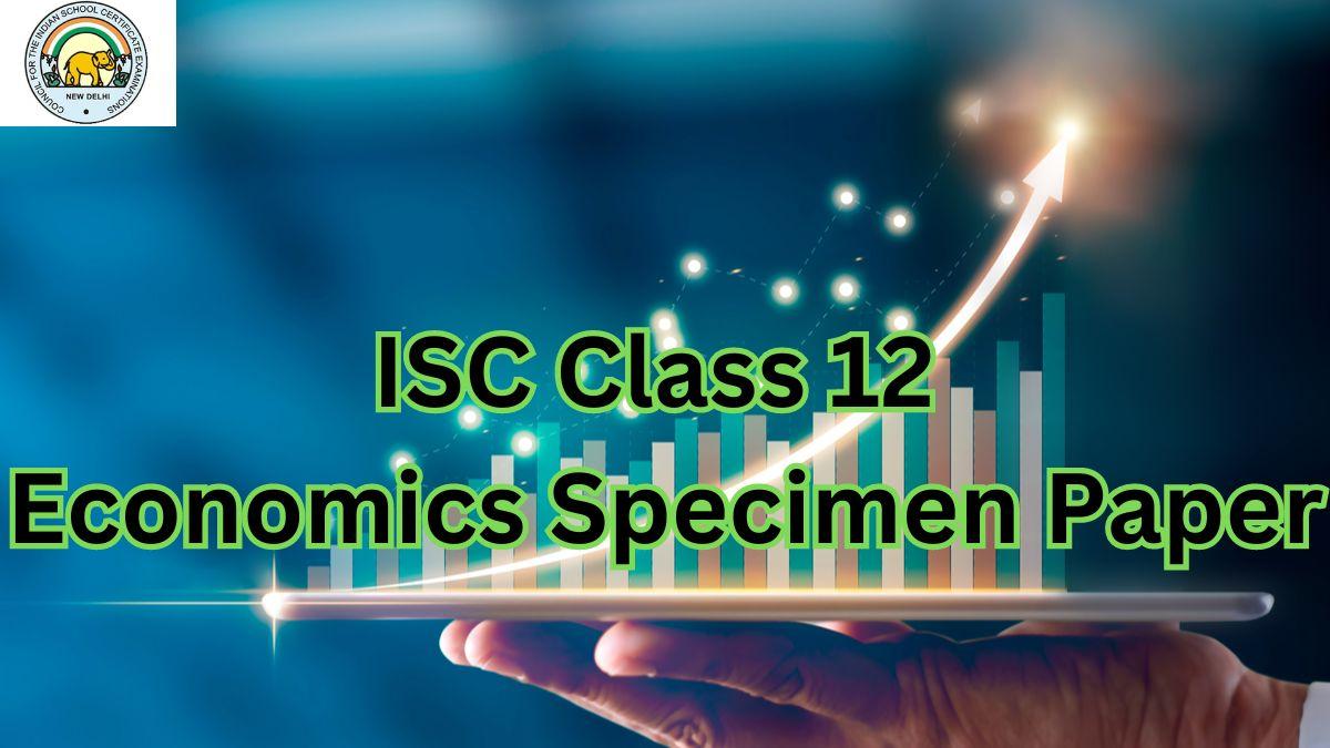 ISC Class 12 Economics Specimen Paper