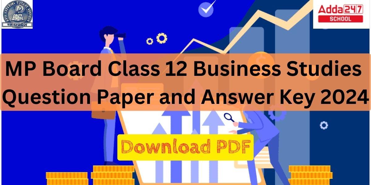 MP Board Class 12 Business Studies Question Paper and Answer Key 2024