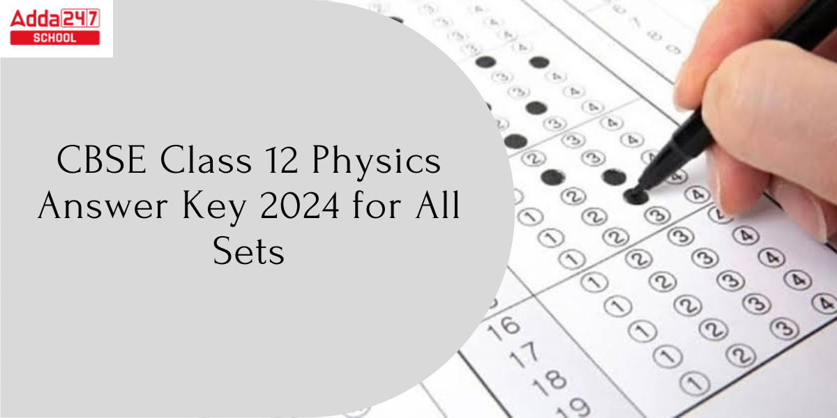 CBSE Class 12 Physics Answer Key 2024 for All Sets