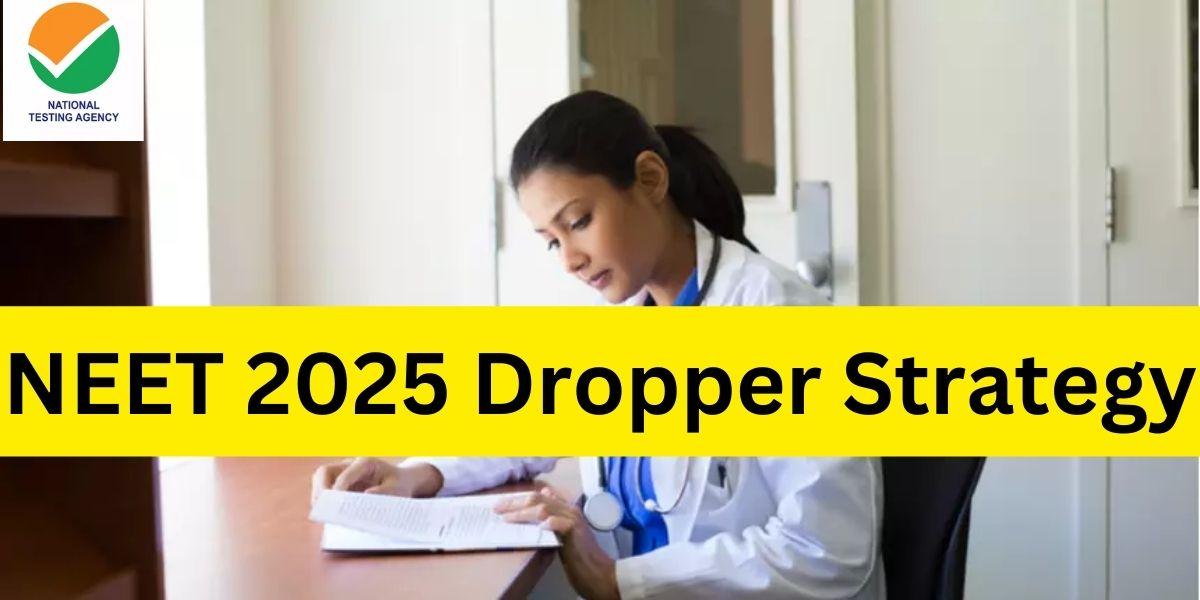 NEET 2025 Dropper Strategy