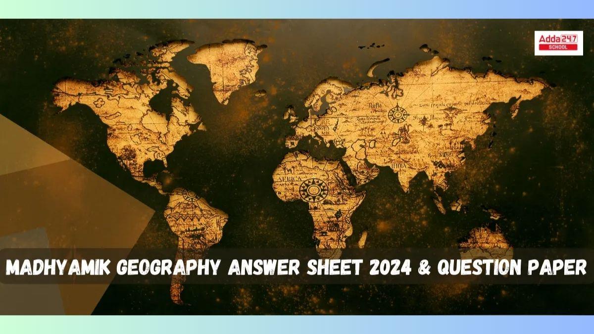 Madhyamik Geography Question Paper 2024 with Answer Key