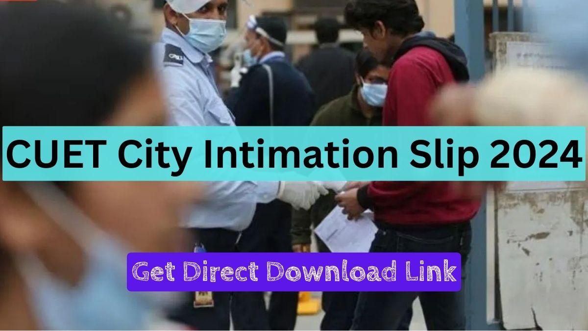 CUET City Intimation Slip 2024