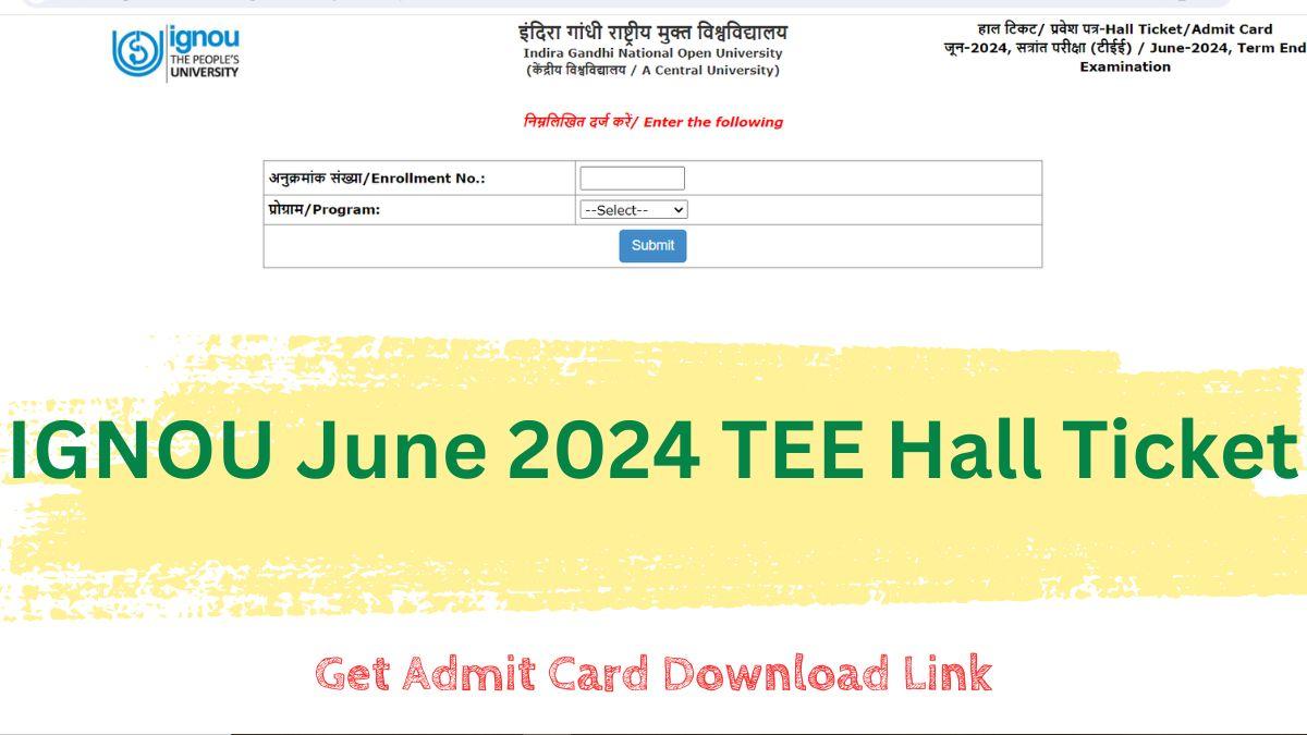 IGNOU June 2024 TEE Hall Ticket