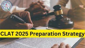 CLAT 2025 Preparation Strategy