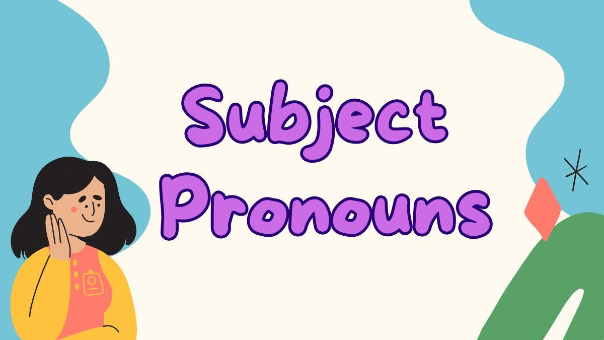 Subject Pronouns