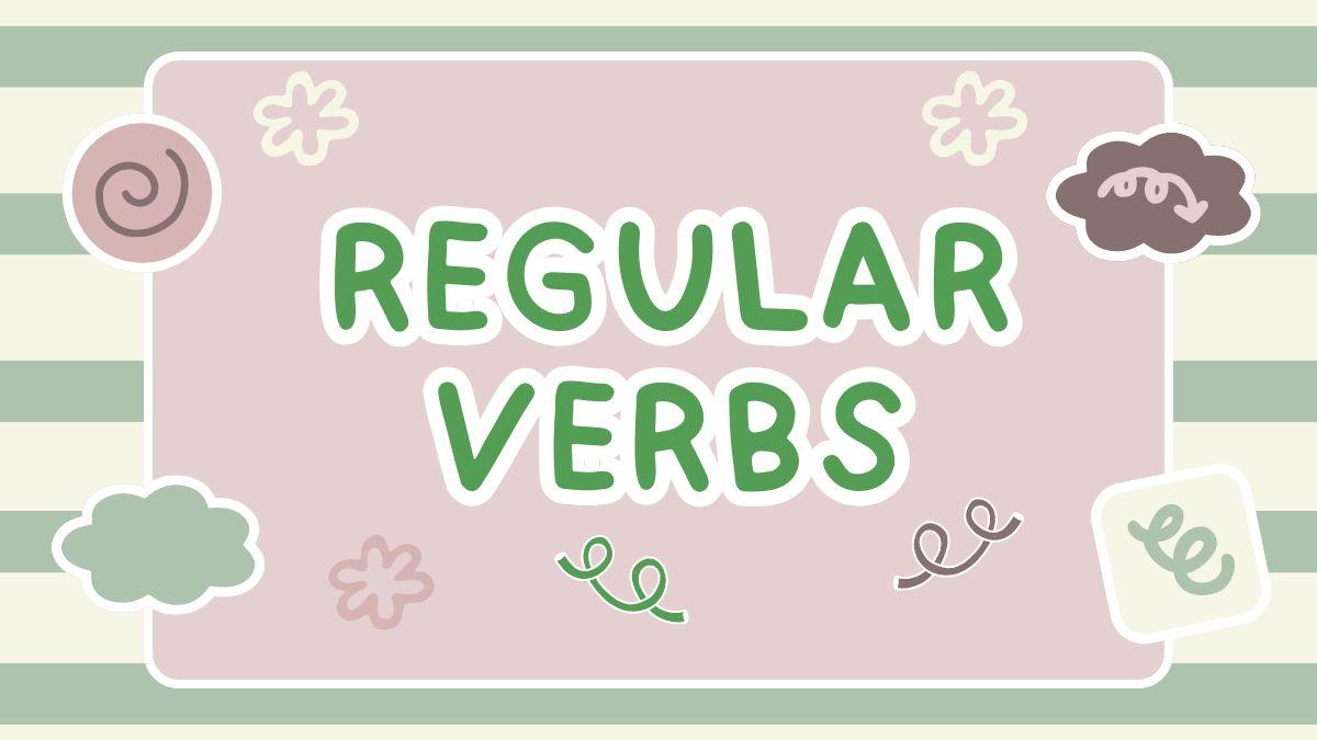 Regular Verbs