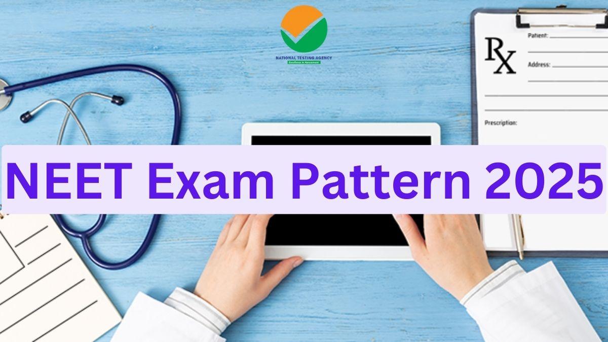 NEET Exam Pattern 2025